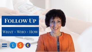 Follow Up. What, Who, And How.