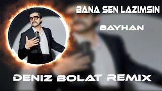 Bayhan - Bana Sen Lazımsın ( Deniz Bolat Remix ) Ne Güz Ne Güller İster