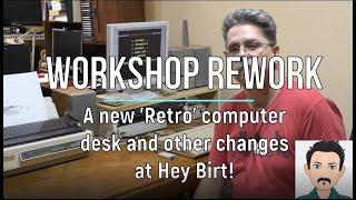 Workshop rework - What has been going on at Hey Birt! at the end of 2019?