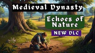 New Medieval Dynasty DLC!  ECHOES OF NATURE First Look - Building & Surviving!