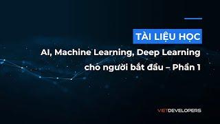 Tài liệu tự học AI, Machine Learning, Deep Learning cho người bắt đầu | Phần 1 | VietDevelopers