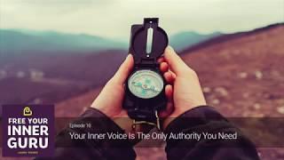 FYIG 010 - Your Inner Voice Is The Only Authority You Need