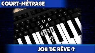 JOB DE RÊVE  [COURT-MÉTRAGE]