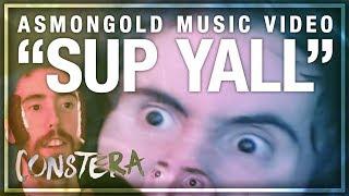  SUP YALL (Asmongold Music Video) 