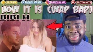 Bibi H - How it is ( wap bap ... ) [Official Video] REACTION!!