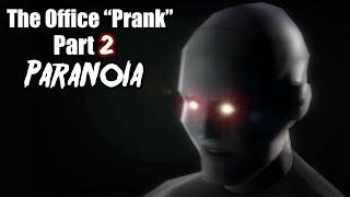 So I installed a mod for Portal 2... - The Office "Prank": Paranoia (part 2)