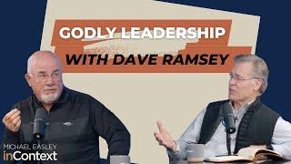 Dave Ramsey on Godly Leadership - Michael Easley inContext