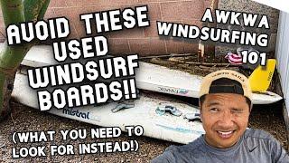 DON'T Buy That Used Windsurf Board BEFORE WATCHING THIS!! | AWKWA Windsurfing 101