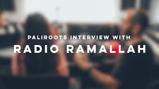 PaliRoots Interview with Radio Ramallah