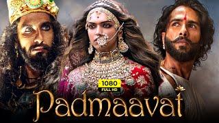 Padmaavat Full Movie | Ranveer Singh, Deepika Padukone, Shahid Kapoor | 1080p HD Facts & Review