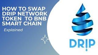 Steps How to Swap Drip Network Token To BNB Smart Chain | Buy bnb smart chain from Drip Network