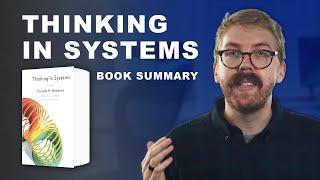 What is "Systems Thinking"? The top 5 insights of "Thinking in Systems" book summary