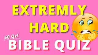 Extremely Hard Bible Quiz (50 Questions!)