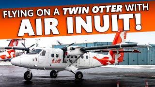 Flying on Air Inuit's De Havilland Canada TWIN OTTER!