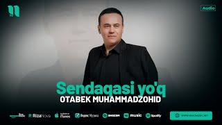 Otabek MuhammadZohid - Sendaqasi yo'q (audio 2024)