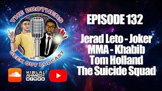 The Brothers Geek Out Podcast 132 - Joker, MMA, Tom Holland, The Suicide Squad