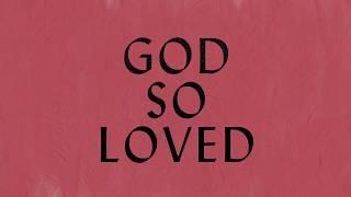 God So Loved Lyric Video - Hillsong Worship