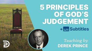 Five Principles Of God's Judgment | Derek Prince