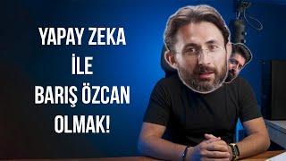 Yapay Zeka İle Nasıl Barış Özcan Oldum