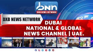 DNN - DXB News Network - Latest News - Breaking News - International News - Live News Now