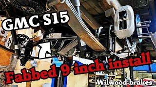 The GMC S15 gets a new fabbed ford 9 inch rear end.