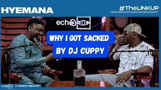 “WHY I GOT SACKED BY DJ CUPPY “ #THELINKUP ON ECHOOROOM FT HYENANA