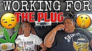 WORKING FOR “THE PLUG ” TO GET MY BM REACTION | SHE WASNT HAVING IT 