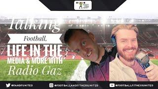 Talking Football, Life In The Media & More With Radio Gaz