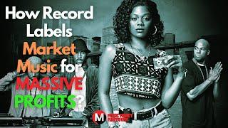 How Record Labels Market Music for MASSIVE Profits?