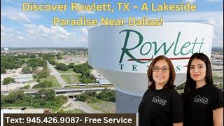 Discover Rowlett, TX – A Lakeside Paradise Near Dallas! 