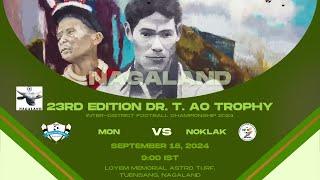 23RD EDITION DR. T. AO TROPHY | MON VS NOKLAK | LOYEM MEMORIAL ASTRO TURF,  TUENSANG