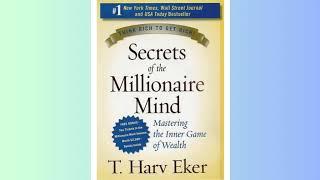 Summary - Secrets of the Millionaire Mind - T. Harv Eker