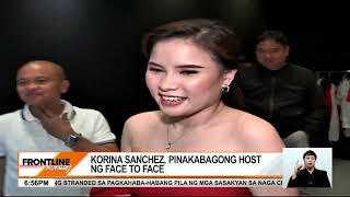 Korina Sanchez, pinakabagong host ng 'Face to Face' | Frontline Pilipinas