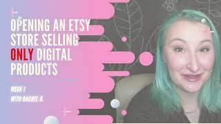 Opening an Etsy Store Selling ONLY Digital Products