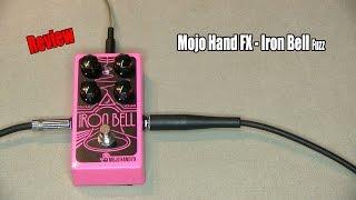 Iron Bell - Mojo Hand FX fuzz ( Review ) guitar pedals