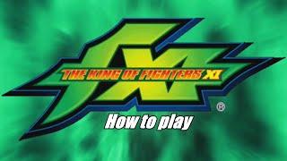 How to play KOF XI - The King Of Fighters XI