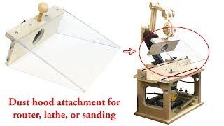 Clear dust collection hood for router, lathe, or sanding