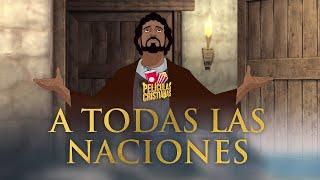 A TODAS LAS NACIONES - Los testigos de Jesus, los apóstoles - Pelicula completa- Animada