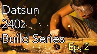 Ep 2 Datsun 240z Build Series