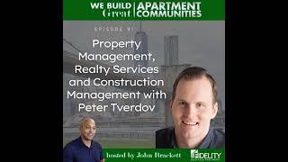 Property Management, Realty Services and Construction Management with Peter Tverdov