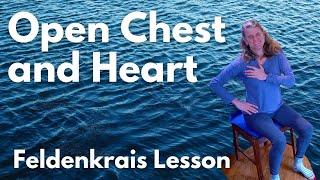 Open Chest & Heart -  Feldenkrais Lesson