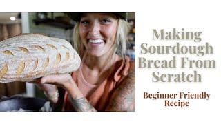 How to Make a Loaf of Sourdough From Scratch