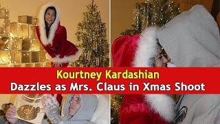 Kourtney Kardashian Dazzles as Mrs. Claus in Xmas Shoot | DRM Entertainment