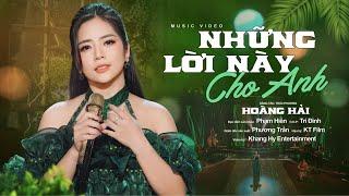 Những Lời Này Cho Anh - Hoàng Hải || (Official MV) Ca Khúc Bolero Mới Nhất Hôm Nay