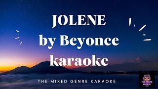 JOLENE by BEYONCE | [KARAOKE VERSION] | THE MIXED GENRE KARAOKE