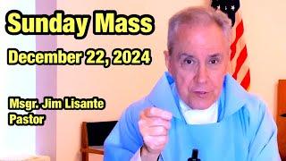 Sunday Mass - December 22, 2024 - Msgr. Jim Lisante, Pastor, Our Lady of Lourdes Church.