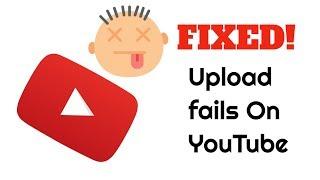 FIXED The upload has failed  Please follow these steps and upload the file again