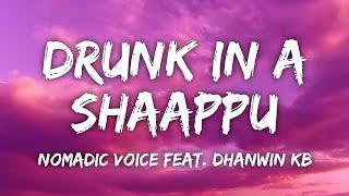 Drunk in a Shaappu (Kottu Paattu) Lyrics | Nomadic Voice feat. Dhanwin KB | Malayalam TikTok 2019