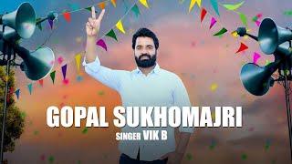 Gopal Sukhomajri ( Full Song ) Vik B | Latest Viral Punjabi Song 2024