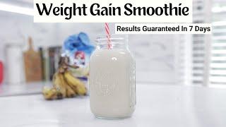 Weight Gain Smoothie For Adults & Kids - Results In 7 Days!!!